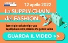 Guarda il video del webinar "La supply chain del Fashion" - 12 aprile 2022